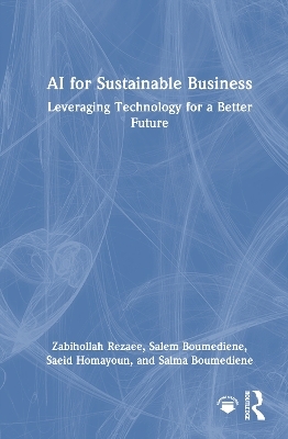 AI for Sustainable Business - Zabihollah Rezaee, Salem Boumediene, Saeid Homayoun, Salma Boumediene