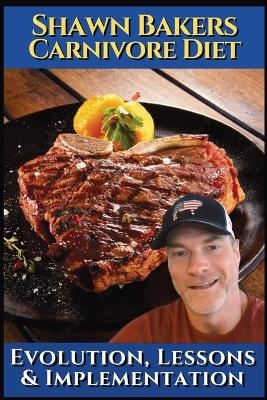 Shawn Bakers Carnivore diet - Johannes Vacaciones