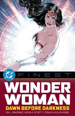 DC Finest: Wonder Woman: Dawn Before Darkness - Gail Simone, Nicola Scott