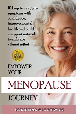 Empower Your Menopause Journey - Christina Glogiewicz