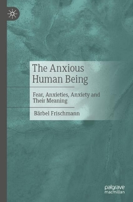 The Anxious Human Being