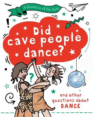 A Question of the Arts: Did Cave People Dance? (and other questions about dance) - Mary Auld