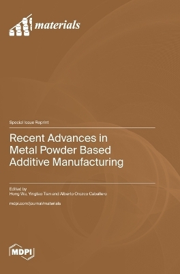 Recent Advances in Metal Powder Based Additive Manufacturing
