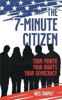 The 7-Minute Citizen - Wes Chaput