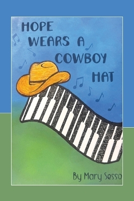Hope Wears a Cowboy Hat - Mary M Sesso