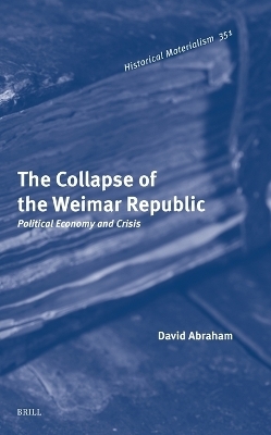 The Collapse of the Weimar Republic - David Abraham