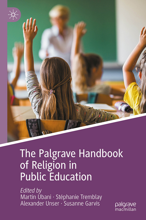 The Palgrave Handbook of Religion in Public Education - 