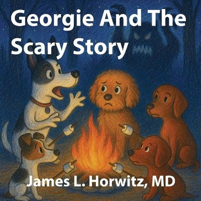 Georgie And The Scary Story - James Horwitz