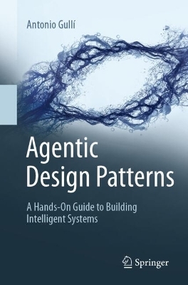 Agentic Design Patterns - Antonio Gull&iacute;