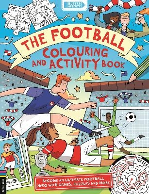 The Football Colouring and Activity Book - Clive Gifford