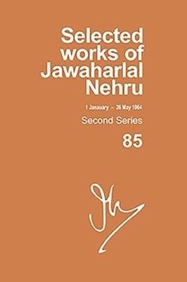 Selected Works Of Jawaharlal Nehru, Second Series,vol-85, 1 Jan-26 May 1964