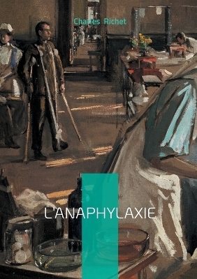 L'Anaphylaxie - Charles Richet