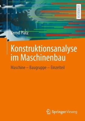 Konstruktionsanalyse im Maschinenbau - Bernd Platz