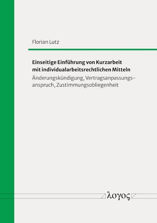 Einseitige Einführung von Kurzarbeit mit individualarbeitsrechtlichen Mitteln