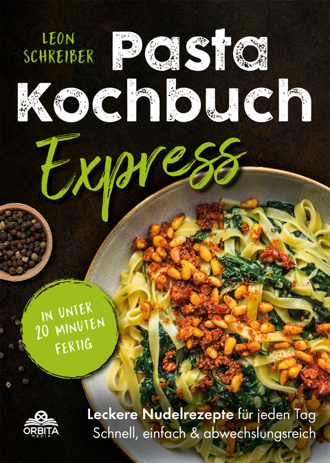 Pasta Kochbuch Express - Leon Schreiber