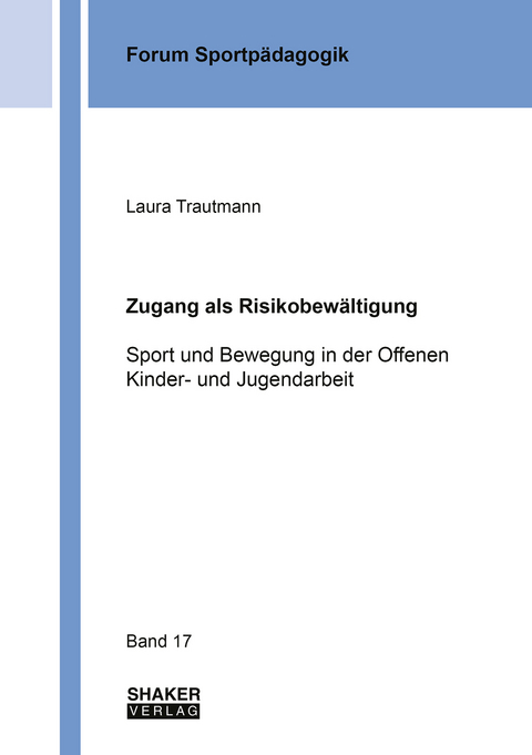 Zugang als Risikobew&auml;ltigung - Laura Trautmann