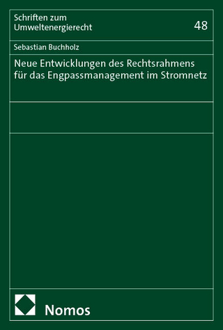 Neue Entwicklungen des Rechtsrahmens für das Engpassmanagement im Stromnetz
