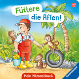 F&uuml;ttere die Affen! Mein Zoo-Mitmachbuch - Bernd Penners