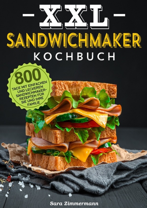 XXL Sandwichmaker Kochbuch - Sara Zimmermann