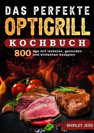 Das perfekte Optigrill-Kochbuch