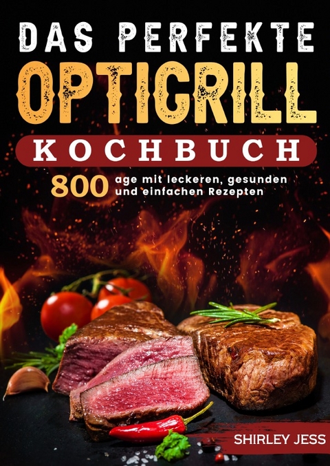 Das perfekte Optigrill-Kochbuch - Shirley Jess