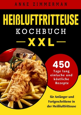 Heißluftfritteuse Kochbuch XXL