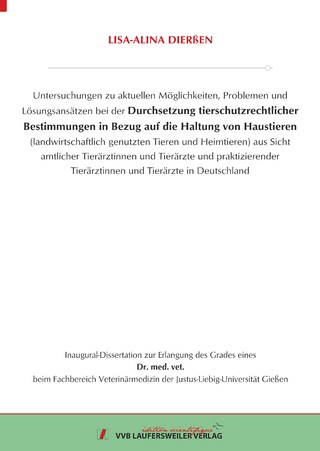 Untersuchungen zu aktuellen Möglichkeiten, Problemen und Lösungsansätzen bei der Durchsetzung tierschutzrechtlicher Bestimmungen in Bezug auf die Haltung von Haustieren (landwirtschaftlich genutzten Tieren und Heimtieren) aus Sicht amtlicher Tierärztinnen und Tierärzte und praktizierender Tierärztinnen und Tierärzte in Deutschland
