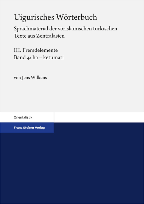 Uigurisches W&ouml;rterbuch. Sprachmaterial der vorislamischen t&uuml;rkischen Texte aus Zentralasien - Jens Wilkens