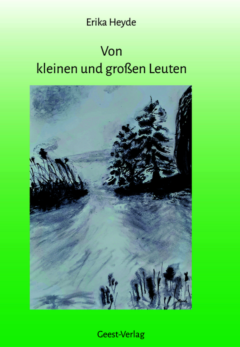 Von kleinen und gro&szlig;en Leuten - Erika Heyde