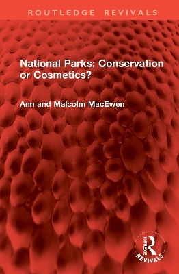 National Parks: Conservation or Cosmetics? - Ann MacEwen, Malcolm MacEwen