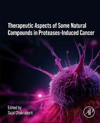 Therapeutics of Natural and Synthetic Compounds in Protease-Induced Cancer - 