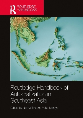 Routledge Handbook of Autocratization in Southeast Asia - 