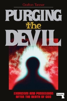 Purging the Devil - Grafton Tanner