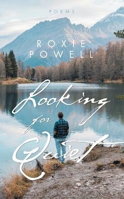 Looking for Quiet - Roxie Powell