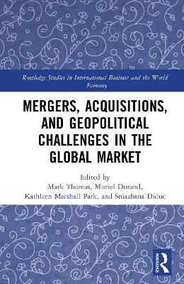 Mergers, Acquisitions, and Geopolitical Challenges in the Global Market - 