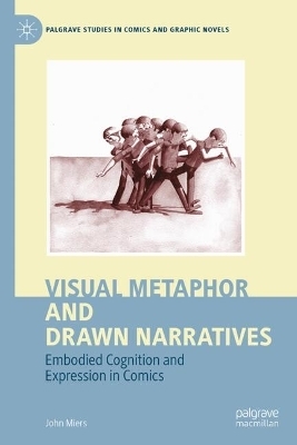 Visual Metaphor and Drawn Narratives - John Miers