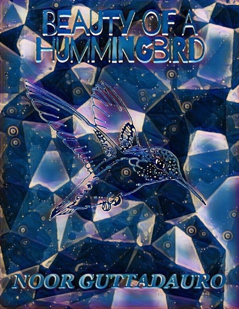 Beauty of a Hummingbird -  Noor Guttadauro