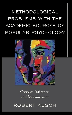 Methodological Problems with the Academic Sources of Popular Psychology - Robert Ausch
