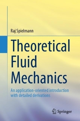 Theoretical Fluid Mechanics - Raj Spielmann
