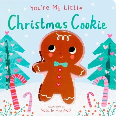 You're My Little Christmas Cookie - Nicola Edwards