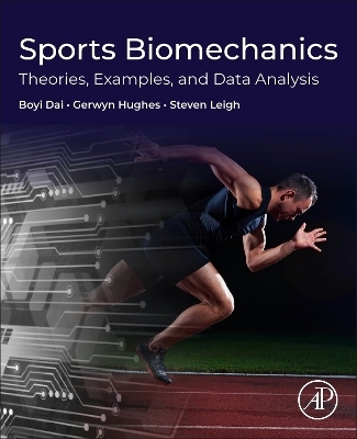 Sports Biomechanics - Boyi Dai, Gerwyn Hughes, Steven Leigh
