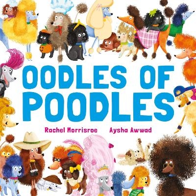 Oodles of Poodles - Rachel Morrisroe