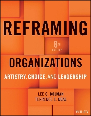 Reframing Organizations - Lee G. Bolman