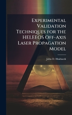 Experimental Validation Techniques for the HELEEOS Off-Axis Laser Propagation Model
