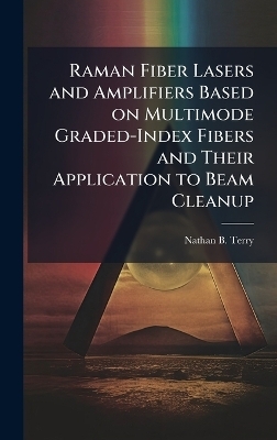 Raman Fiber Lasers and Amplifiers Based on Multimode Graded-Index Fibers and Their Application to Beam Cleanup