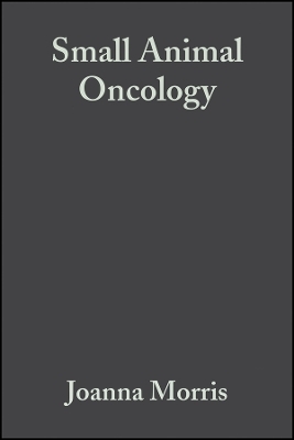 Small Animal Oncology - Joanna Morris, Jane Dobson