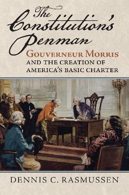 The Constitution's Penman - Dennis C. Rasmussen