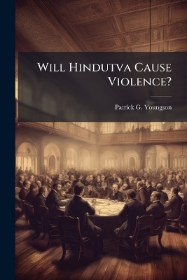 Will Hindutva Cause Violence?