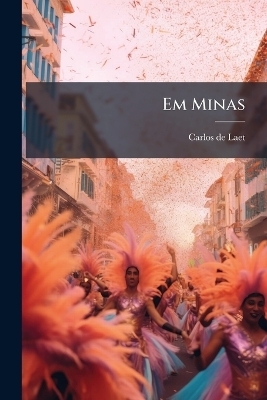 Em Minas - Carlos De Laet