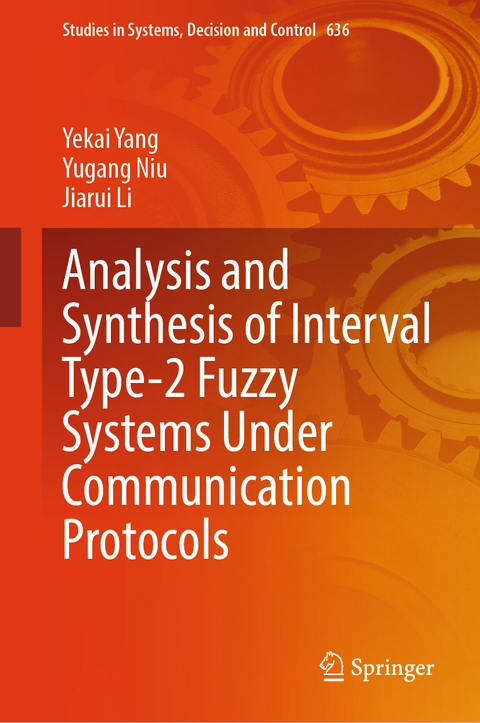 Analysis and Synthesis of Interval Type-2 Fuzzy Systems Under Communication Protocols - Yekai Yang, Yugang Niu, Jiarui Li